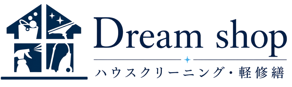 Dream shop|水戸市のハウスクリーニング・住まいの軽修繕